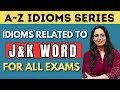 J K Word से Related सारे Idioms Phrases A Z Idioms Series SSC CDS NDA DSSSB Rani Mam