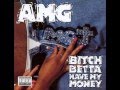 (90's) AMG - Bitch Betta Have My Money 
