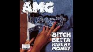 (90's) AMG - Bitch Betta Have My Money