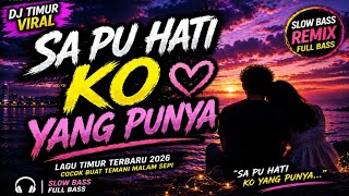 Download lagu Sa Pu Hati Ko Yang Punya - DJ Remix Timur Slow Bass (Auto FYP) mp3