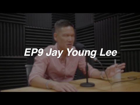 EP9 Jay Young Lee: Building The Money Supersonic - YouTube
