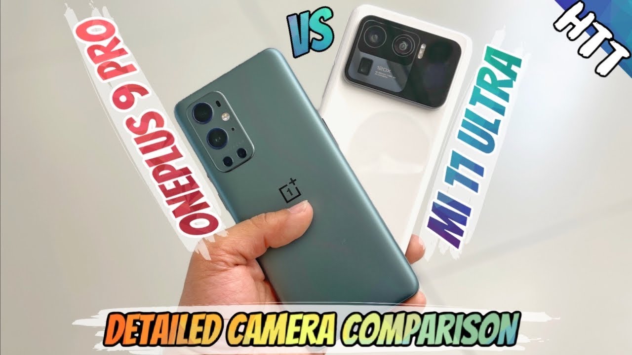 Xiaomi Mi 11 Ultra vs Oneplus 9 Pro Detailed Camera Comparison