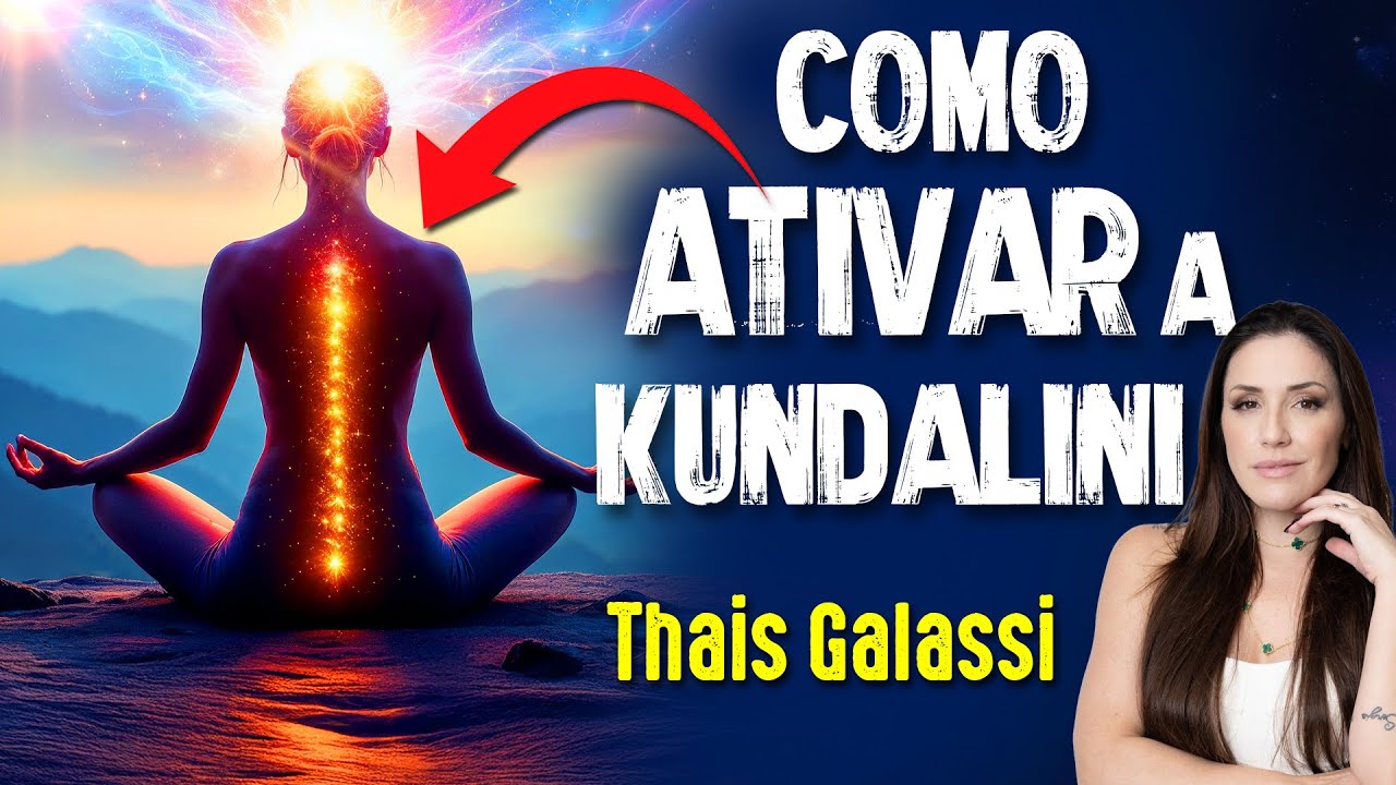 ENERGIA CÓSMICA VITAL da KUNDALINI - Thais Galassi