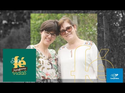 Sua fé transforma vidas - Ana Maria e Gabrieli