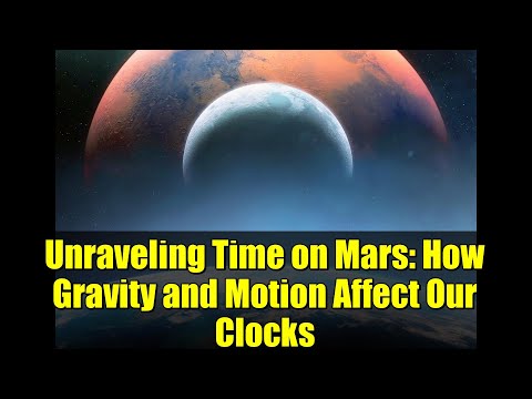 Unraveling Time on Mars: How Gravity and Motion Affect Our Clocks