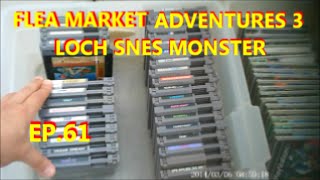 FLEA MARKET ADVENTURES 3- Video game hunting EP.61