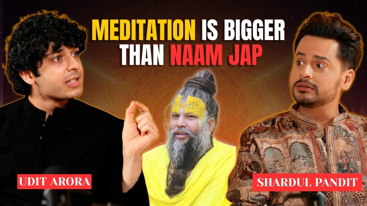 Udit Arora Podcast | Naam Jap vs Meditation: What Truly Works? | Shardul Pandit with Udit Arora