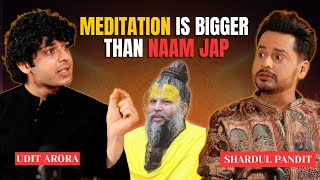 Udit Arora Podcast | Naam Jap vs Meditation: What Truly Works? | Shardul Pandit with Udit Arora MQDEFAULT Thumbnail