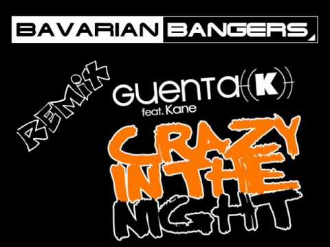 Guenta K ft Kane   Crazy in the Night Bavarian Bangers Remix