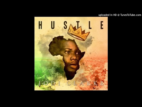 Jodi Clarke - Hustle (NEW MUSIC 2017)