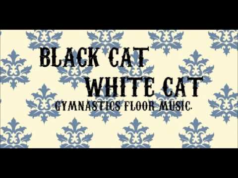 Gymnastics floor music • Black Cat, White Cat (1'27).