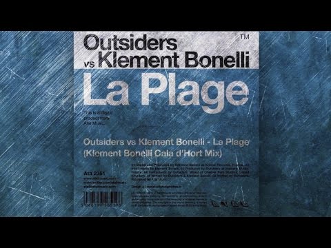 Outsiders vs Klement Bonelli - La Plage (Klement Bonelli Cala d'Hort Mix) Video Edit