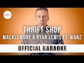 Macklemore & Ryan Lewis - Thrift Shop ft. Wanz (Official Karaoke Instrumental) | SongJam