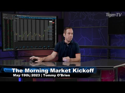 May 19th, The Morning Market Kickoff with Tommy O'Brien on TFNN - 2023