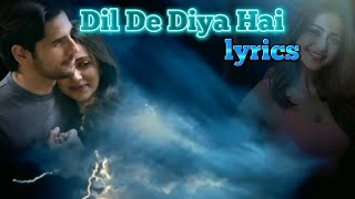 Dil De Diya Hai (Lyrics): Thank God | Sidharth M, Rakul | Anand Raaj , Rochak, Rashmi Virag, Sameer