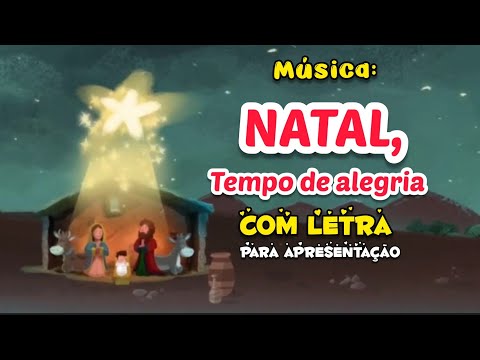 Música de Natal - NATAL, TEMPO DE ALEGRIA - Linda música de Natal para apresentação de fim de ano