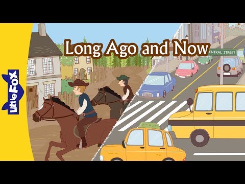 Long Ago and Now | Culture and History | Time | Little Fox | Bedtime Stories