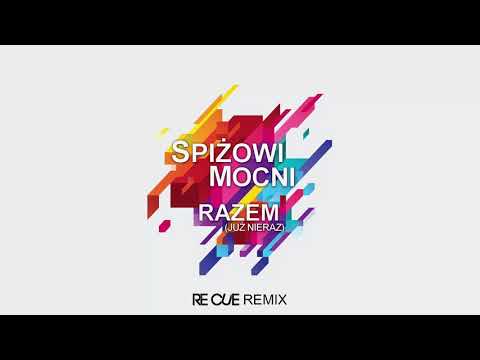 Spiżowi Mocni - Razem (Re Cue Remix) (Radio Edit)