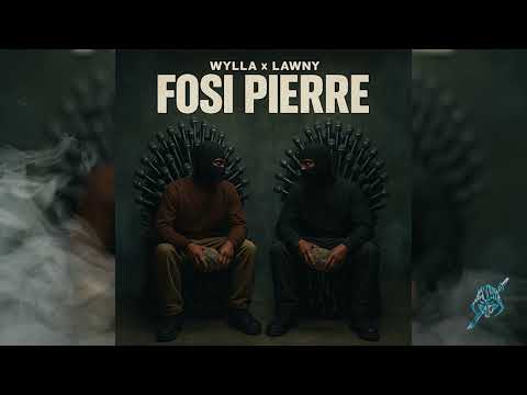 Wylla x Lawny - Fosi Pierre