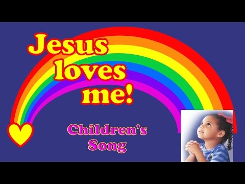 Jesus Loves Me -  Children's Song (with Lyrics)