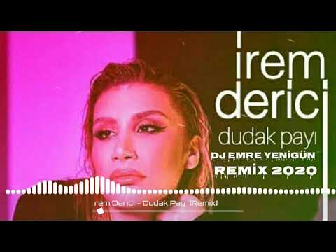 Dj Emre Yenigün ft. İrem Derici - Dudak Payı [Remix 2020]