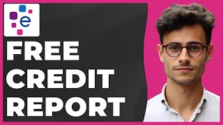 How to Get a Free Annual Credit Report From Experian (Quick & Easy)