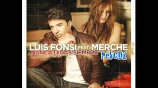 Luis Fonsi feat. Merche - Nunca digas siempre