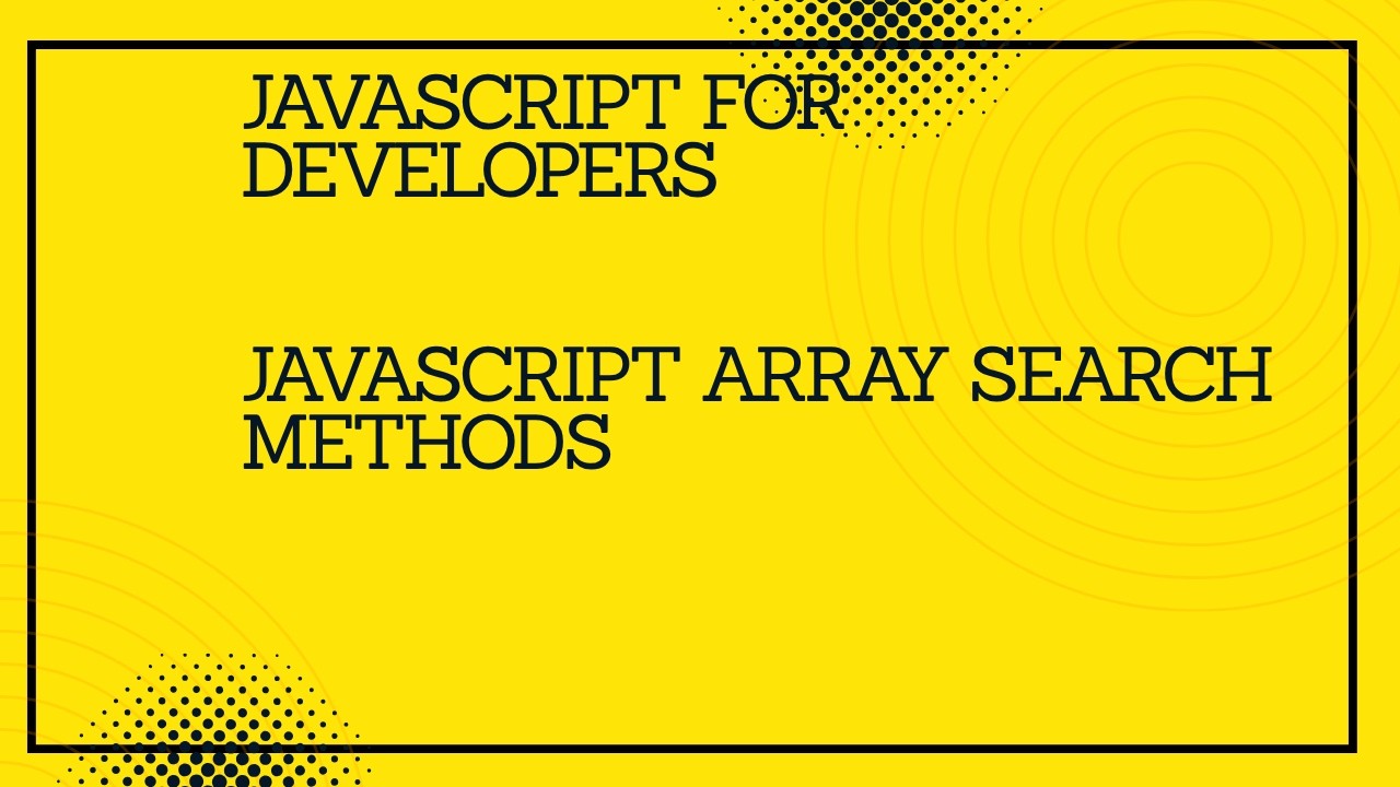 JavaScript for developers || JavaScript Array Search Methods  #javascript #tutorial #coding