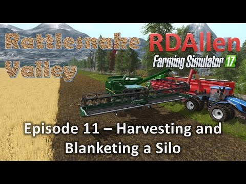 Farming Simulator 17 MP Rattlesnake Valley E11 - Harvesting and Blanketing a Silo