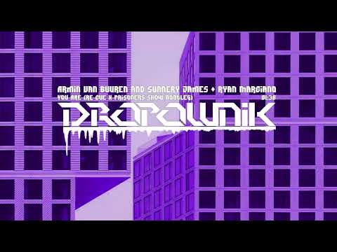 Armin van Buuren and Sunnery James & Ryan Marciano - You Are (Re Cue x Prisoners Show Bootleg)