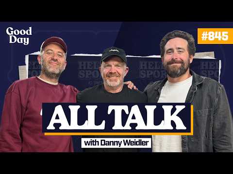 #845 - All Talk with Danny Weidler