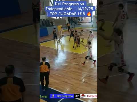 Del Progreso vs Independiente- 14/12/25 | TOP JUGADAS U15 🔥 #basketball #highlights