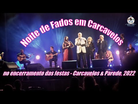 GRANDE NOITE DE FADOS   FESTAS DE CARCAVELOS E PAREDE, 2022