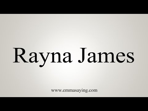 How to Pronounce Rayna James
