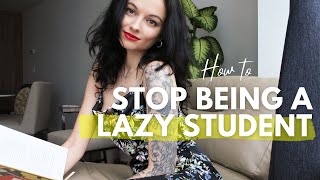 How to Stop Being a LAZY STUDENT | Realistic University Advice