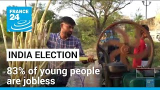 Indian election: ILO's report reveals that 83% of young people are jobless • FRANCE 24 English