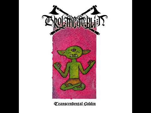Grol The Goblin - Transcendental Goblin (Full)