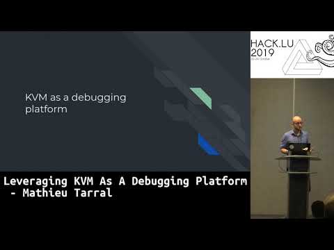 Leveraging KVM As A Debugging Platform - Mathieu Tarral