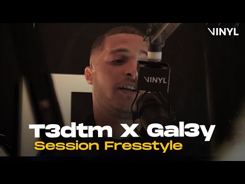 @t3dtm. X @Gal3yOfficiel - Session Freestyle (By VINYL)