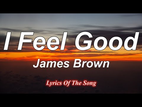 James Brown - I Feel Good (Lyrics)