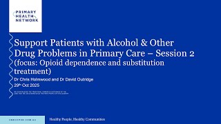 Supporting Patients with Alcohol & Other Drug Problems in Primary Care – Session 2 (OST focus)