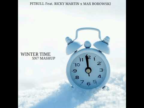 Pitbull Feat. Ricky Martin x Max Borowski - Winter Time (SN7 Mashup)