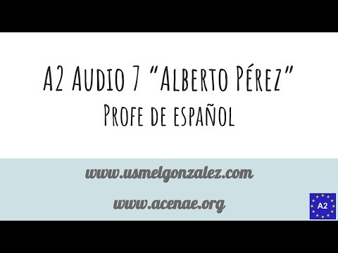 Spanish Listening - A2 Audio 7 - Alberto Pérez