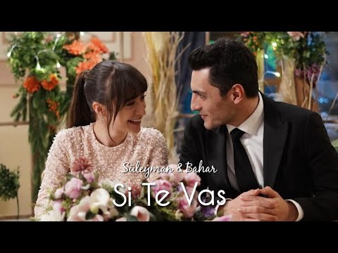 Süleyman & Bahar ﾒ Si Te Vas | #SülBah