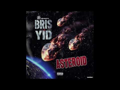BRIS x YID - Asteroid (Prod.by Feezydisabangah)