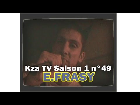 Kza TV Saison 1 n°49 - E.FRASY