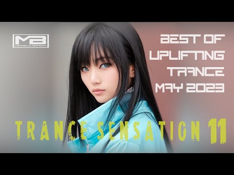 TRANCE SENSATION Ep. 11 - BEST OF MELODIC UPLIFTING TRANCE MAY 2023