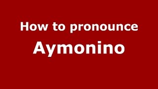 How to pronounce Aymonino