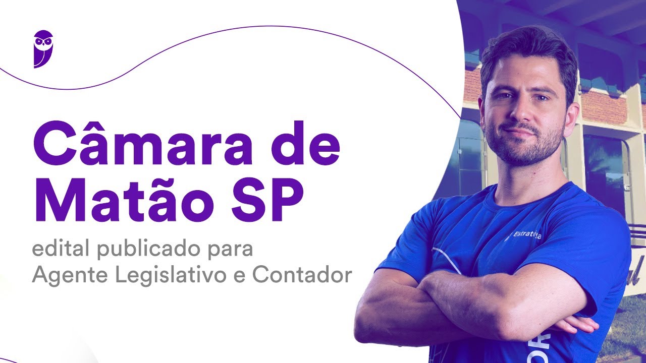 Câmara de Matão SP: edital publicado para Agente Legislativo e Contador