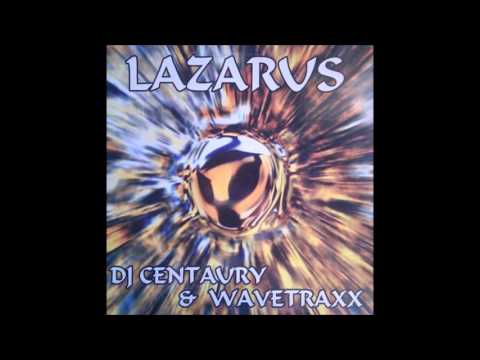 Dj Centaury & Wavetraxx - Lazarus (Club Mix) (2001)